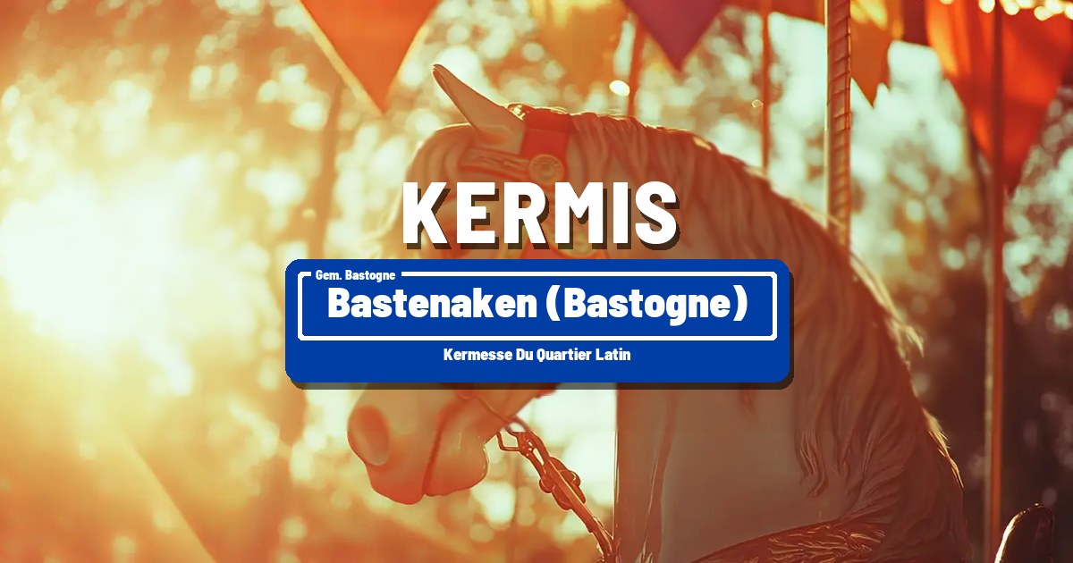 Kermesse du Quartier Latin in Bastenaken (Bastogne) - Bastenaken (Bastogne)