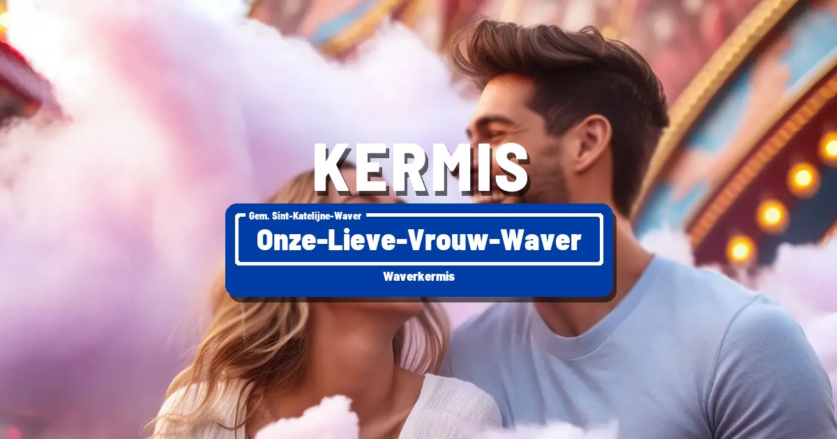 Waverkermis in Onze-Lieve-Vrouw-Waver - Onze-Lieve-Vrouw-Waver